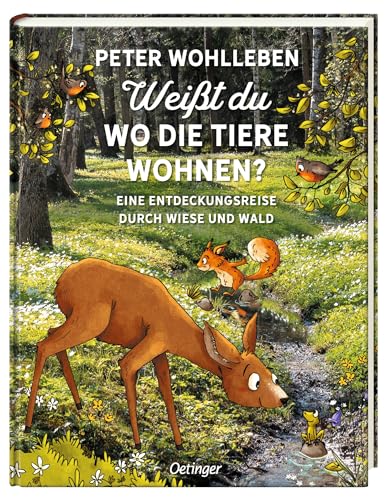 Weißt du, wo die Tiere wohnen?: Eine Entdeckungsreise durch Wiese und Wald: Interessantes Kinderbuch über die Natur und die Tierwelt ab 6 Jahren