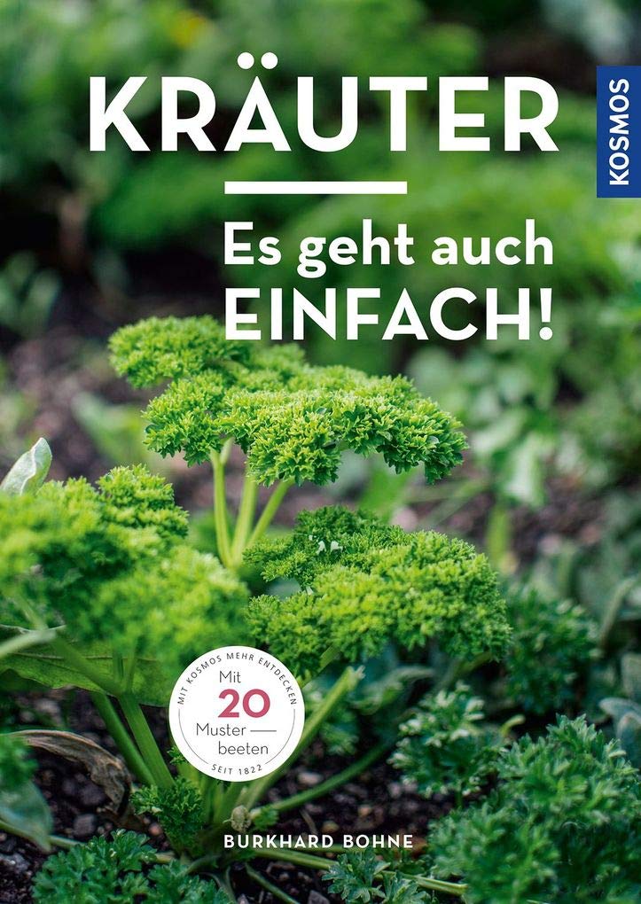Kräuter - Es geht auch einfach!: Mit 20 Musterbeeten