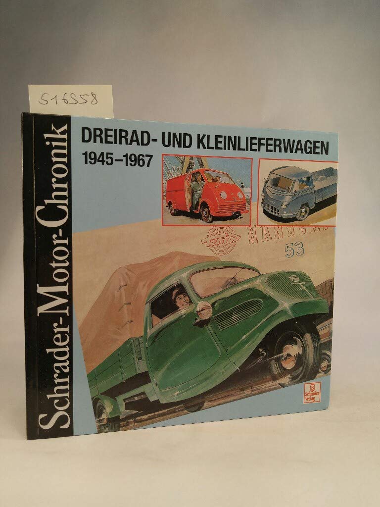 Schrader Motor-Chronik, Bd.72, Dreirad- und Kleinlieferwagen 1945-1967