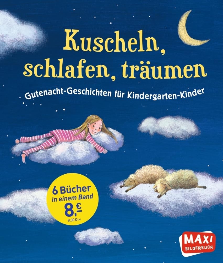 Kuscheln, schlafen, träumen: Gutenacht-Geschichten für Kindergarten-Kinder (MAXI Bilderbuch)