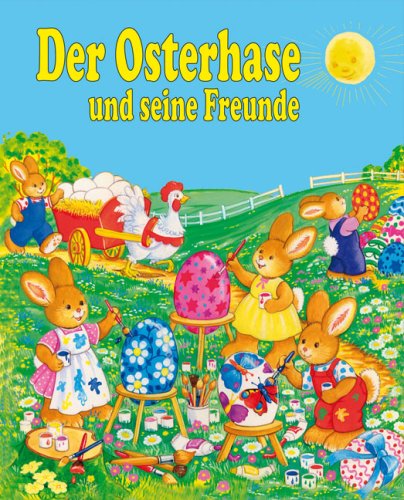 Der Osterhase und seine Freunde