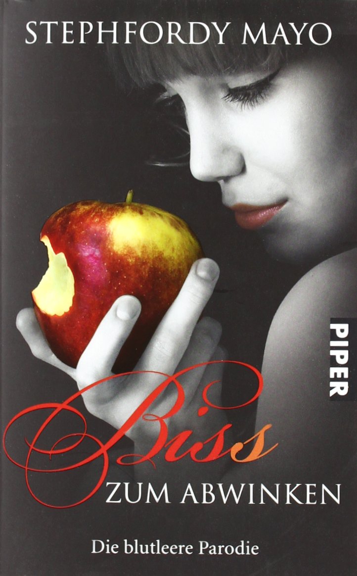 Biss zum Abwinken: Die blutleere Parodie (Piper Taschenbuch, Band 25926)