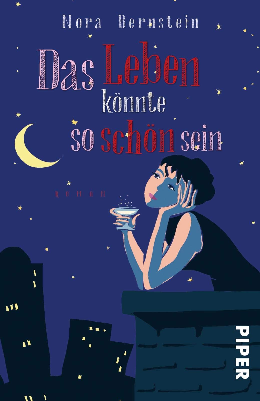 Das Leben könnte so schön sein: Roman
