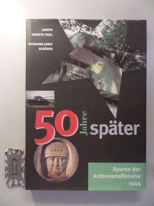 50 Jahre später: Spuren der Ardennen-Offensive 1944