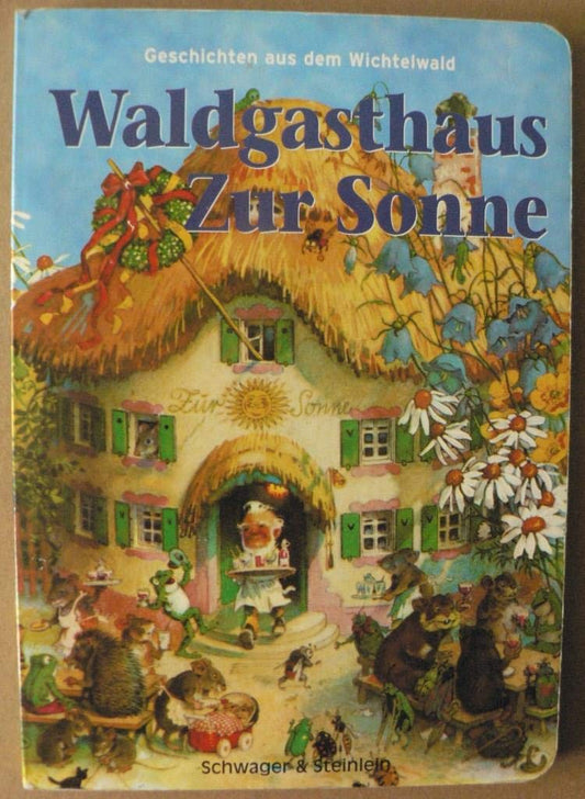 Waldgasthof zur Sonne: Geschichten aus dem Wichtelwald