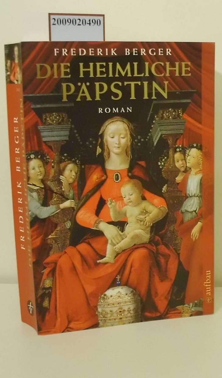 Die heimliche Päpstin: Roman