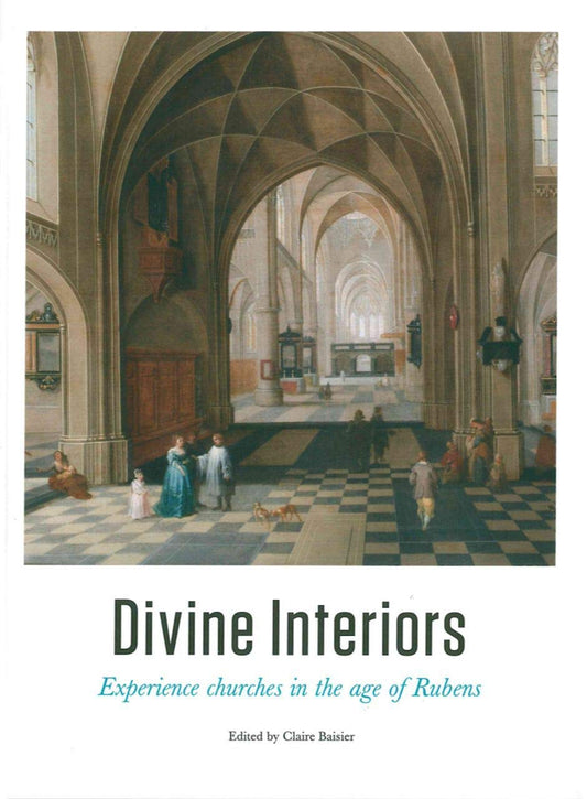 Divine Interiors: Experience Churches in the Age of Rubens