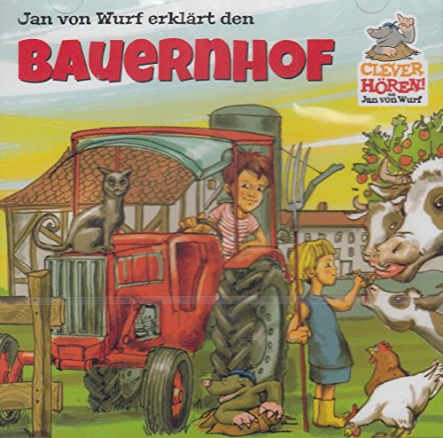 Jan von Wurf erklärt den "Bauernhof" - Clever hören! Hörbuch CD (Audiobook) - 1 CD, Spieldauer 50 Minuten - Gelesen von Julian Horeyseck - Empfohlen ab 5 Jahren.