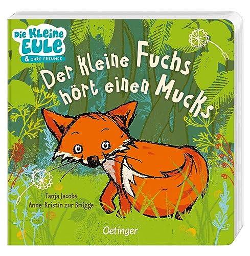 Der kleine Fuchs hört einen Mucks (Die kleine Eule und ihre Freunde): Liebevoll gereimtes Pappbilderbuch für Kinder ab 2 Jahren