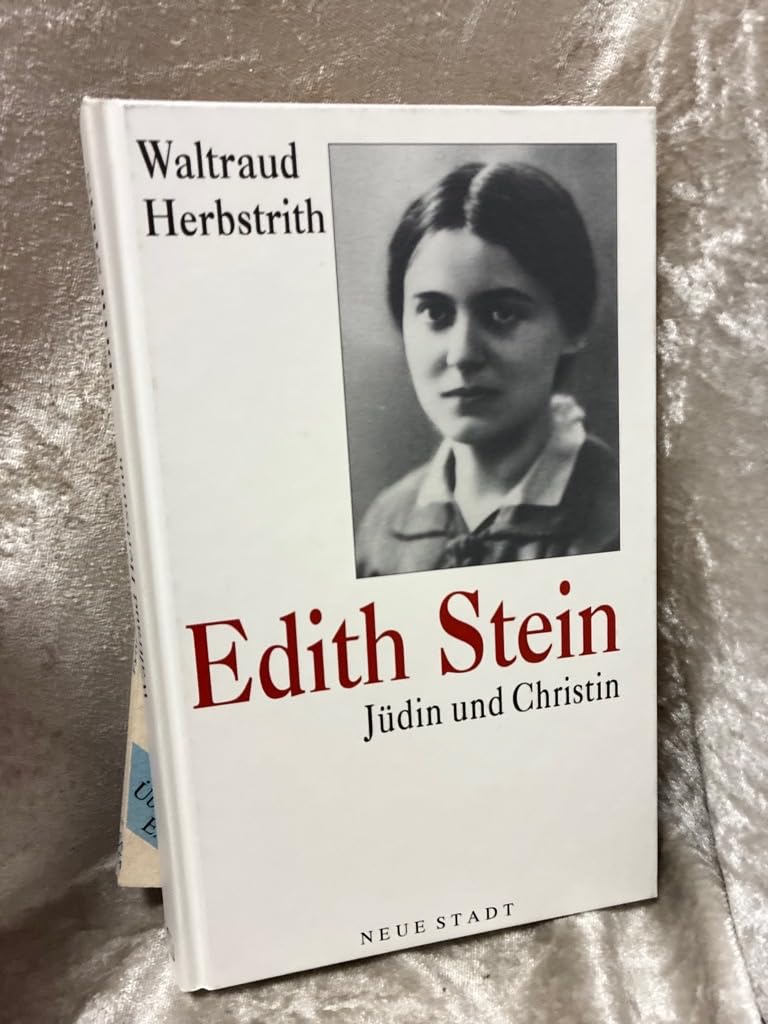 Edith Stein - Jüdin und Christin: Ein Porträt (Zeugen unserer Zeit)