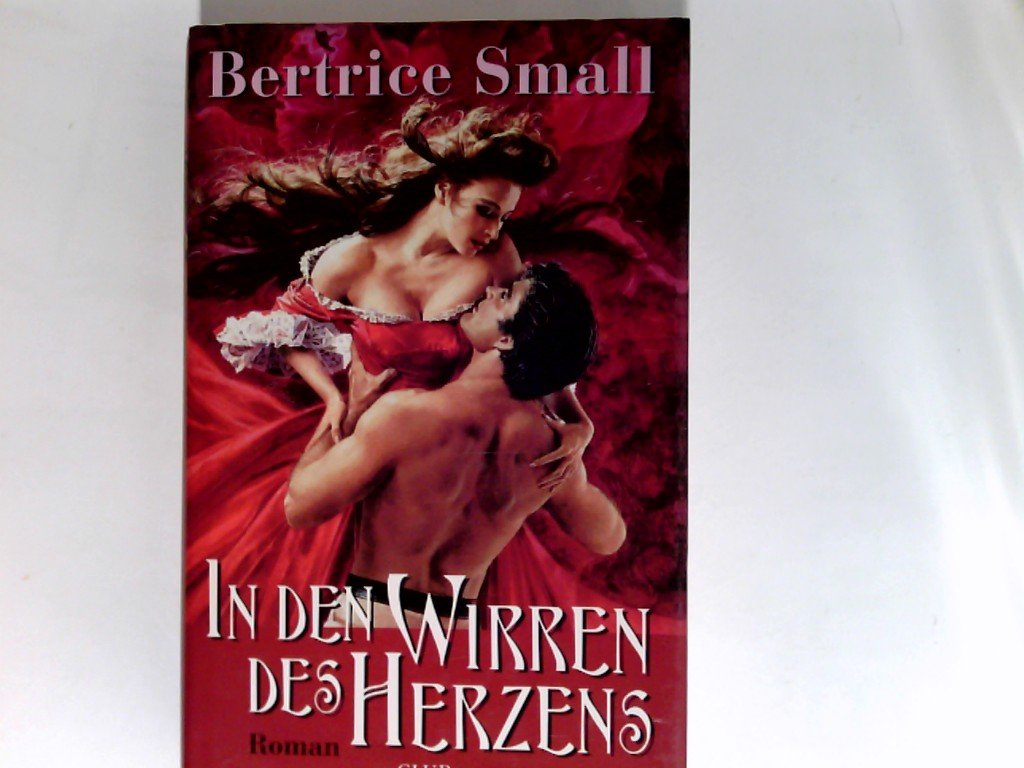 In den Wirren des Herzens : Roman. Aus dem Amerikan. von Antoinette Gittinger, Club-Premiere