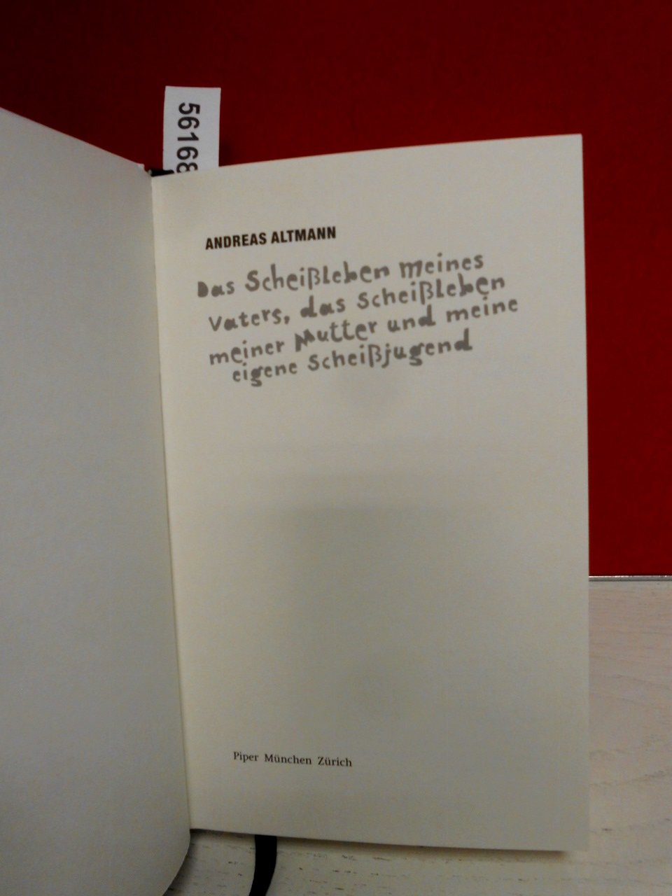 Das Scheißleben meines Vaters, das Scheißleben meiner Mutter und meine eigene Scheißjugend