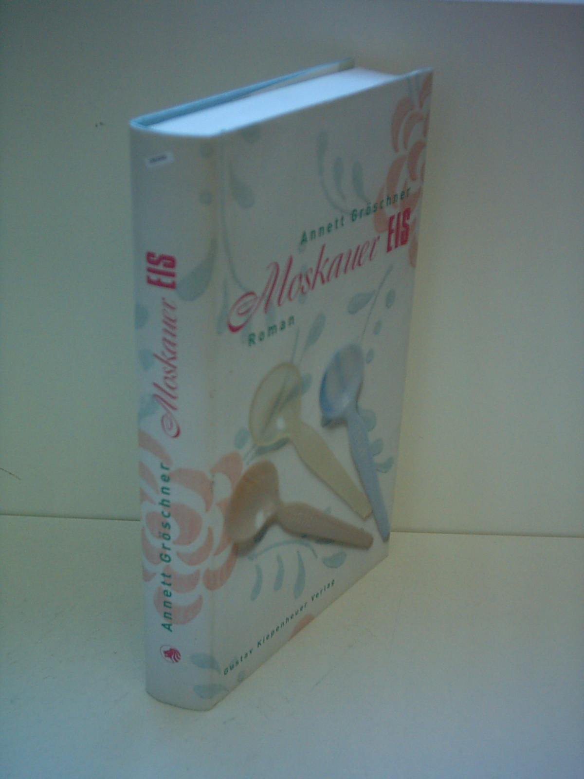 Moskauer Eis. Roman