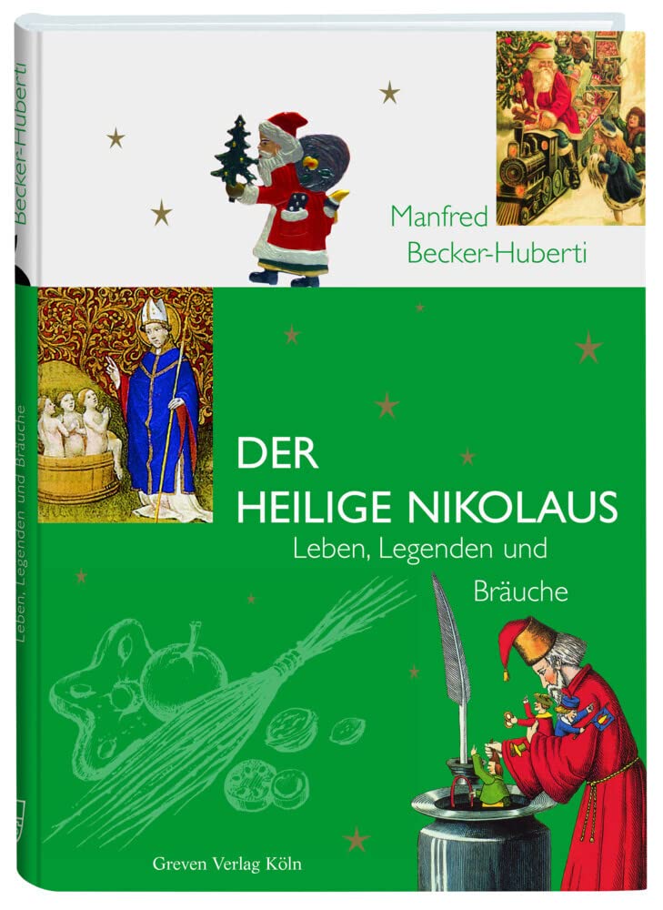 Der Heilige Nikolaus. Leben, Legenden und Bräuche