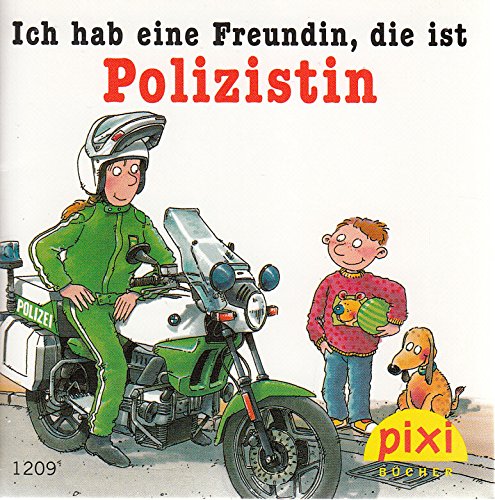 Pixi-Buch Nr. 1209: Ich habe eine Freundin, die ist Polizistin - Einzelexemplar / Einzeltitel aus PIXI-Serie 141 -