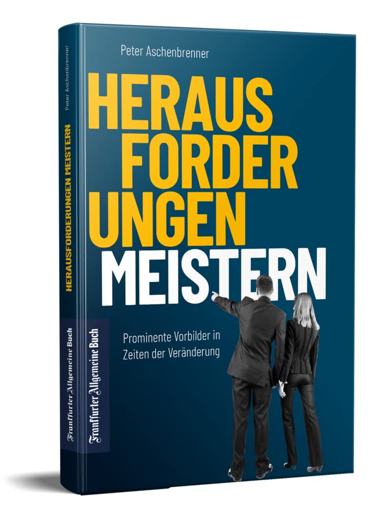 Herausforderungen meistern: Prominente Vorbilder in Zeiten der Veränderung