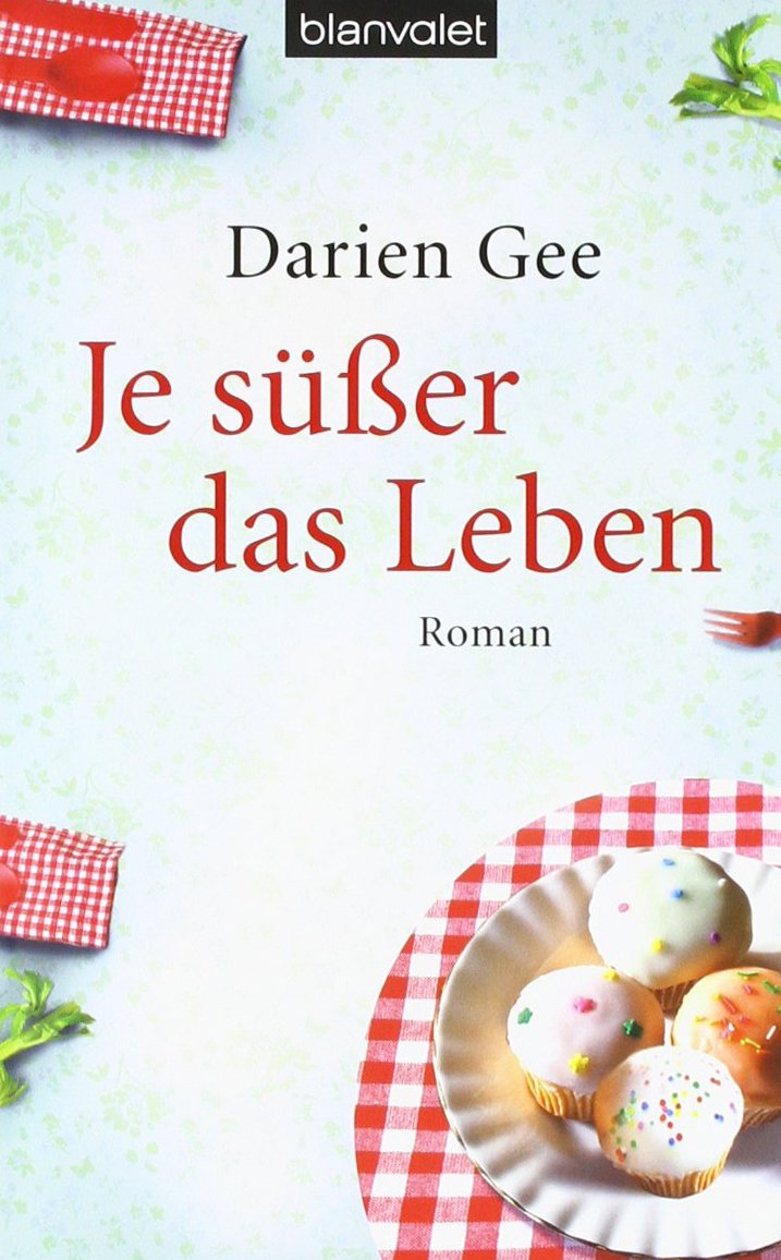 Je süßer das Leben: Roman