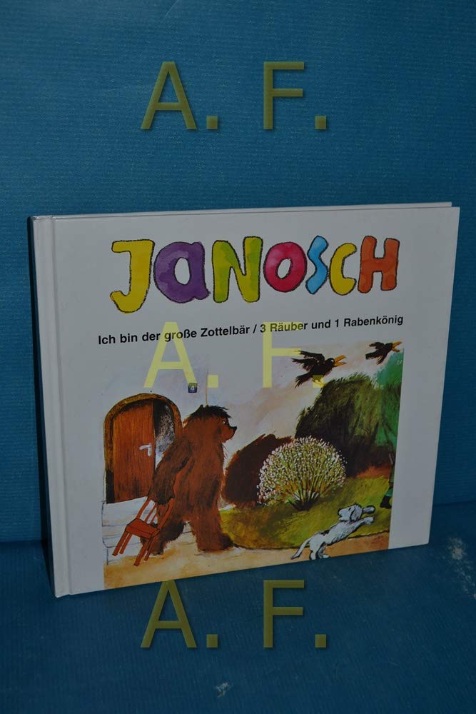 Ich bin der große Zottelbär / Drei Räuber und ein Rabenkönig. Eine Räubergeschichte. 2 Geschichten in einem Band