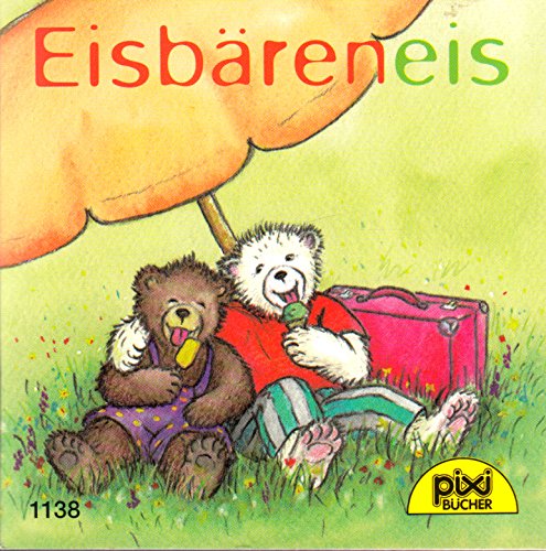 Eisbäreneis - Pixi-Buch Nr. 1138 - Einzelexem Einzeltitel aus PIXI-Serie 133 (aus Kassette)