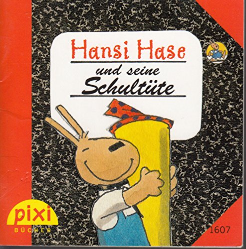 Hansi Hase und seine Schultüte - Pixi-Buch 1607 (Einzeltitel) aus Pixi-Serie 179