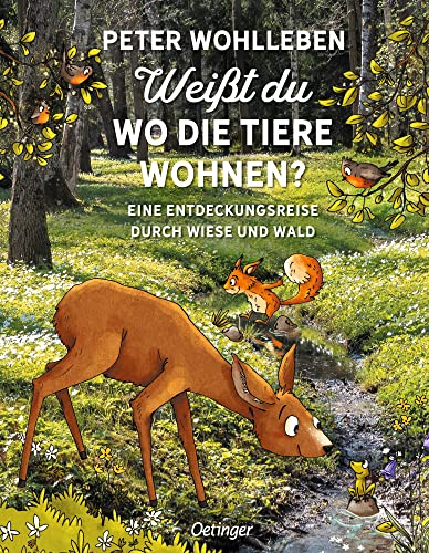Weißt du, wo die Tiere wohnen?: Eine Entdeckungsreise durch Wiese und Wald: Interessantes Kinderbuch über die Natur und die Tierwelt ab 6 Jahren