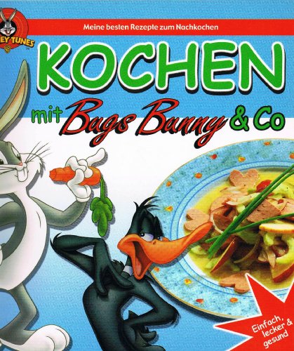 Kochen mit Bugs Bunny & Co Looney Tunes