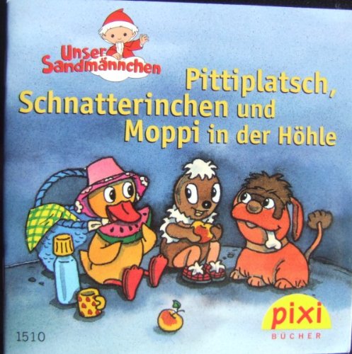 Unser Sandmännchen Pittiplatsch, Schnatterinchen und Moppi in der Höhle PIXI Buch Nr. 1510 PIXI Bücher Serie 168