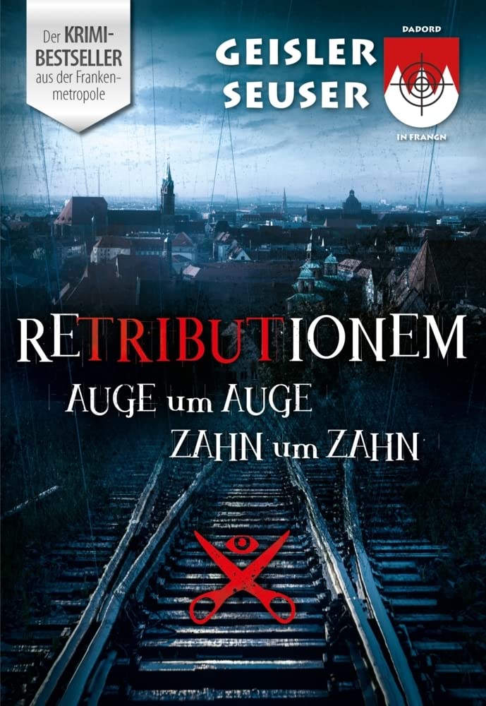 Retributionem Auge um Auge, Zahn um Zahn: Ein Franken-Thriller (Schorsch Bachmeyer Krimireihe)
