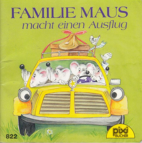 Familie Maus macht einen Ausflug - Pixi-Buch Nr. 822 - Einzeltitel aus PIXI-Serie 98