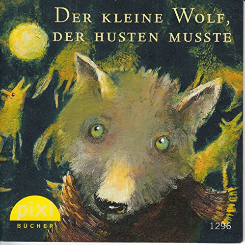 Pixi Bücher. Der kleine Wolf, der husten musste. Pixi-Serie 145, Nr.1296.