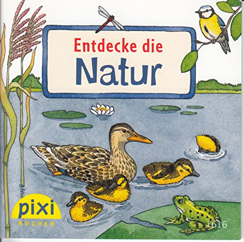 Entdecke die Natur - Pixi-Buch 1616 (Einzeltitel) aus Pixi-Serie 180