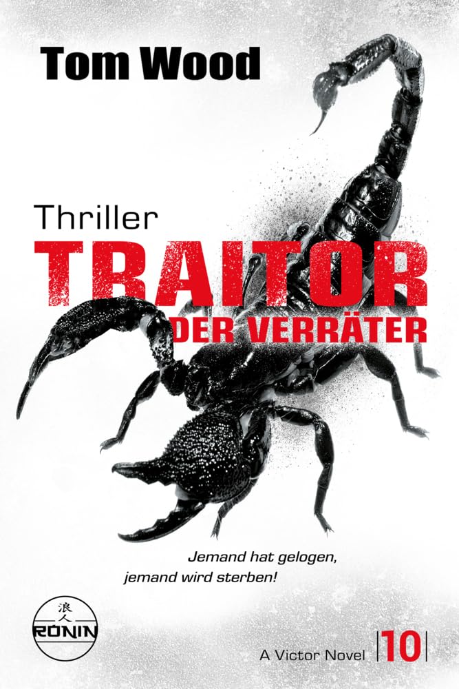 Traitor – Der Verräter. Jemand hat gelogen, jemand wird sterben!: Ein Victor-Thriller von Tom Wood