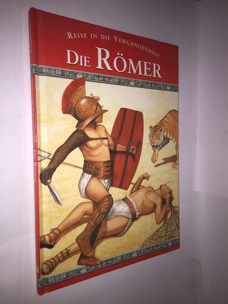Reise in die Vergangenheit : Die Römer