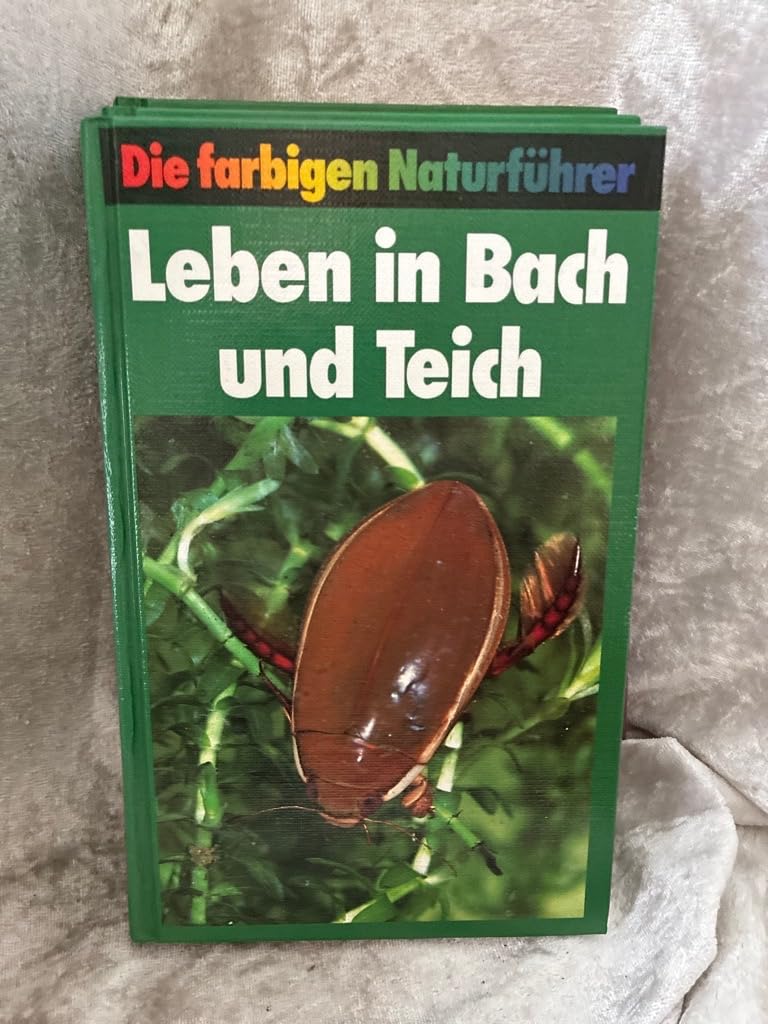 Leben in Bach und Teich Die farbigen Naturführer