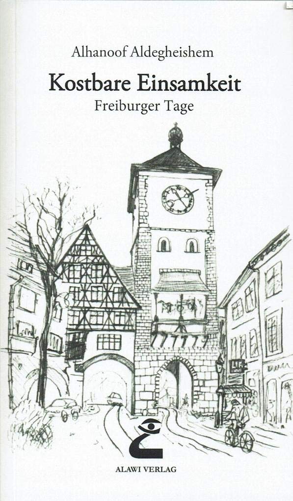 Kostbare Einsamkeit: Freiburger Tage