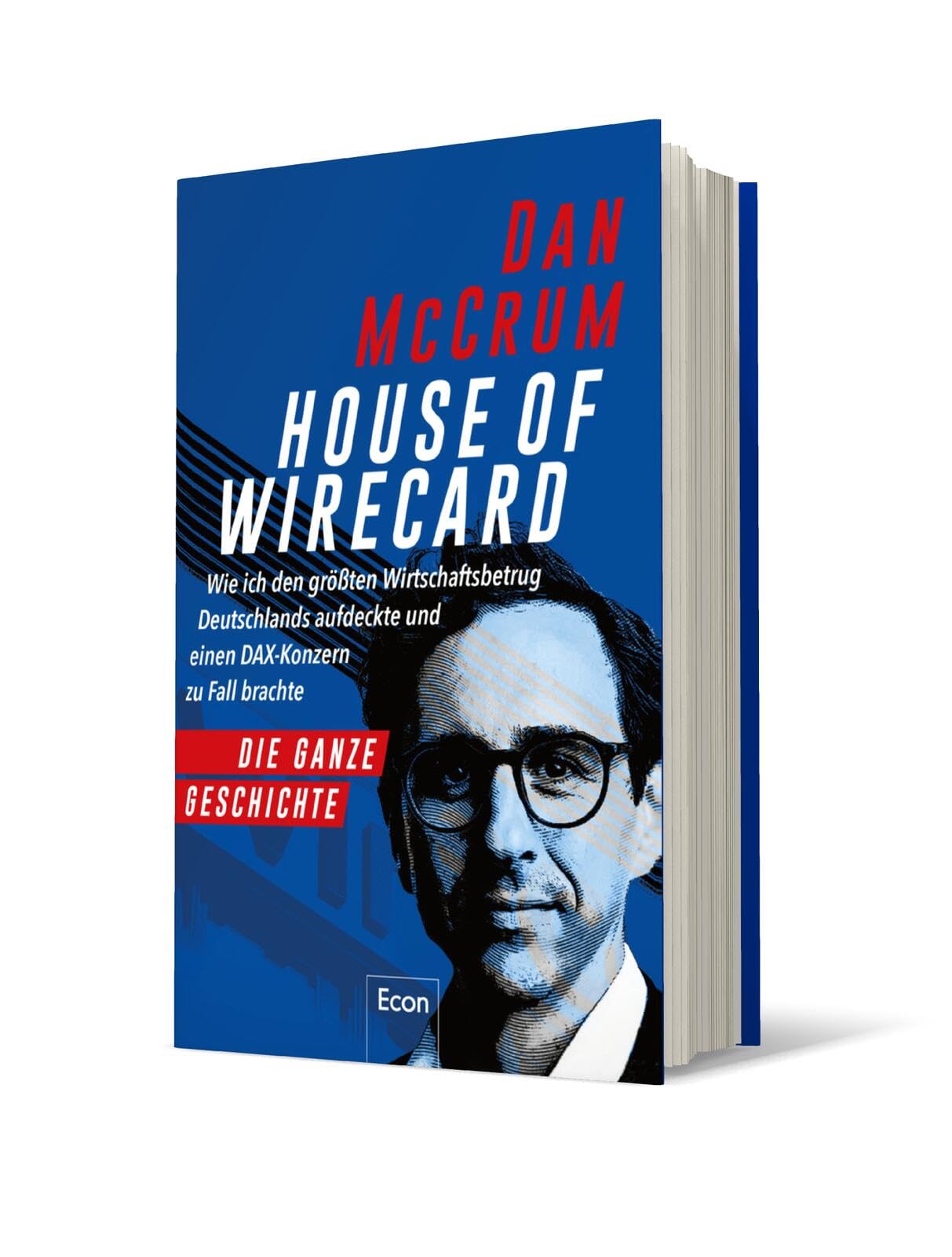 House of Wirecard: Wie ich den größten Wirtschaftsbetrug Deutschlands aufdeckte und einen DAX-Konzern zu Fall brachte | Die detaillierte Geschichte zum Netflix-Krimi »Skandal! Der Sturz von Wirecard«