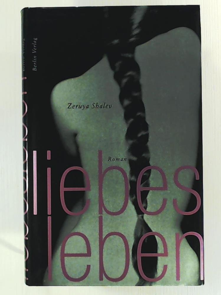 Liebesleben: Roman: Roman. Ausgezeichnet mit dem Golden-Book-Preis