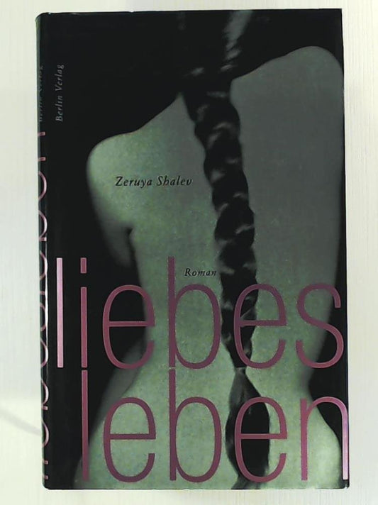 Liebesleben: Roman: Roman. Ausgezeichnet mit dem Golden-Book-Preis