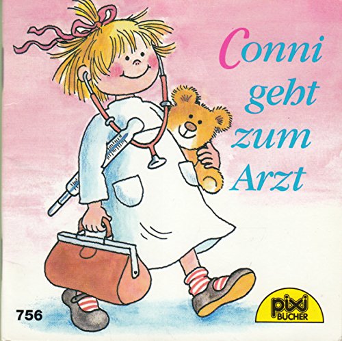 Conni geht zum Arzt - Ein Pixi-Buch 756 - Einzeltitel aus PIXI-Serie 91