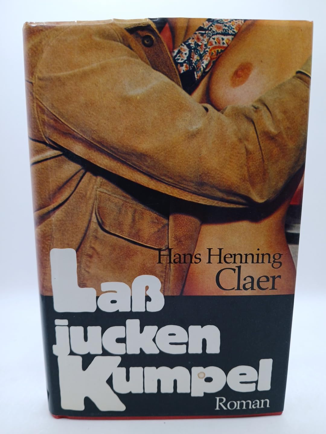 Laß jucken Kumpel - Roman