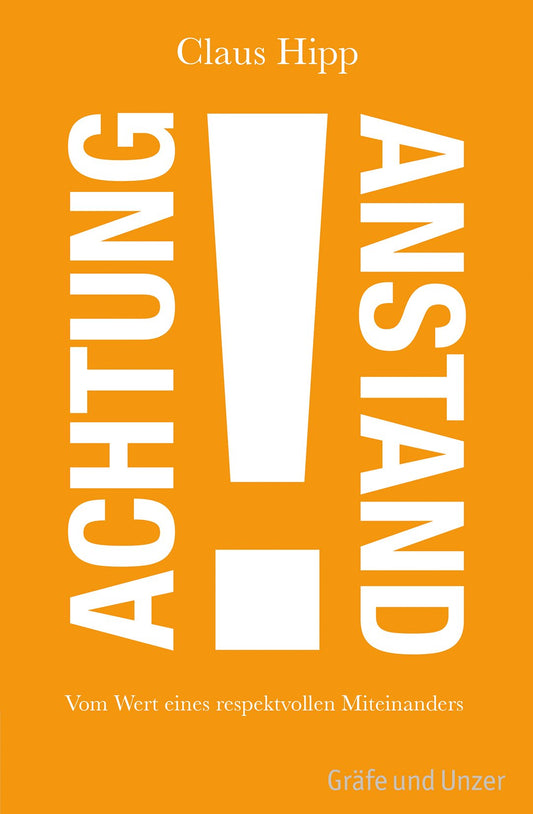 Achtung Anstand!: Vom Wert eines respektvollen Miteinanders