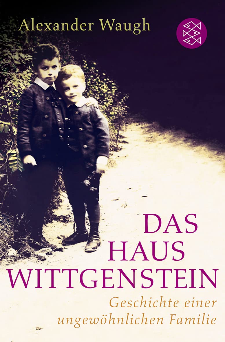 Das Haus Wittgenstein: Geschichte einer ungewöhnlichen Familie