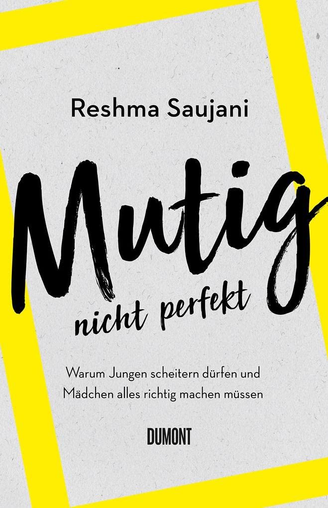 Mutig, nicht perfekt: Warum Jungen scheitern dürfen und Mädchen alles richtig machen müssen