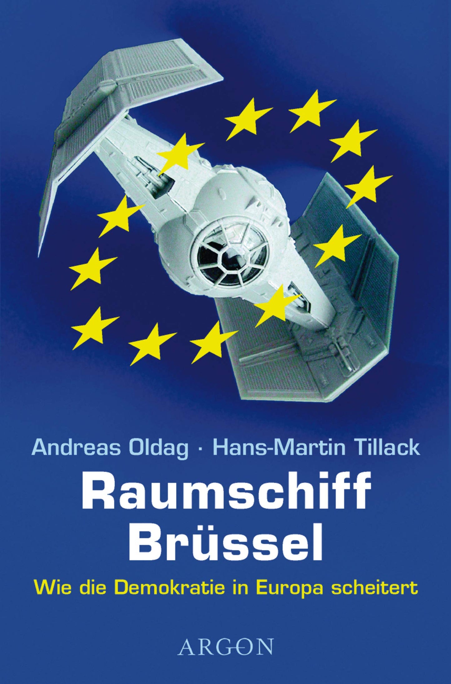 Raumschiff Brüssel: Wie die Demokratie in Europa scheitert