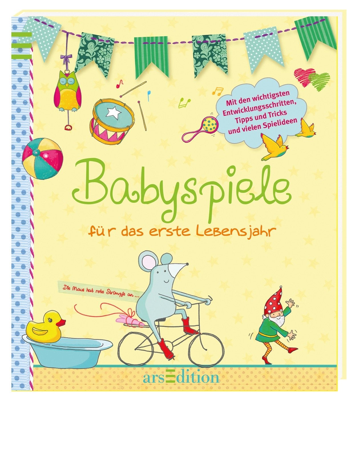Babyspiele für das erste Lebensjahr: Mit den wichtigsten Entwicklungsschritten, Tipps und Tricks und vielen Spielideen