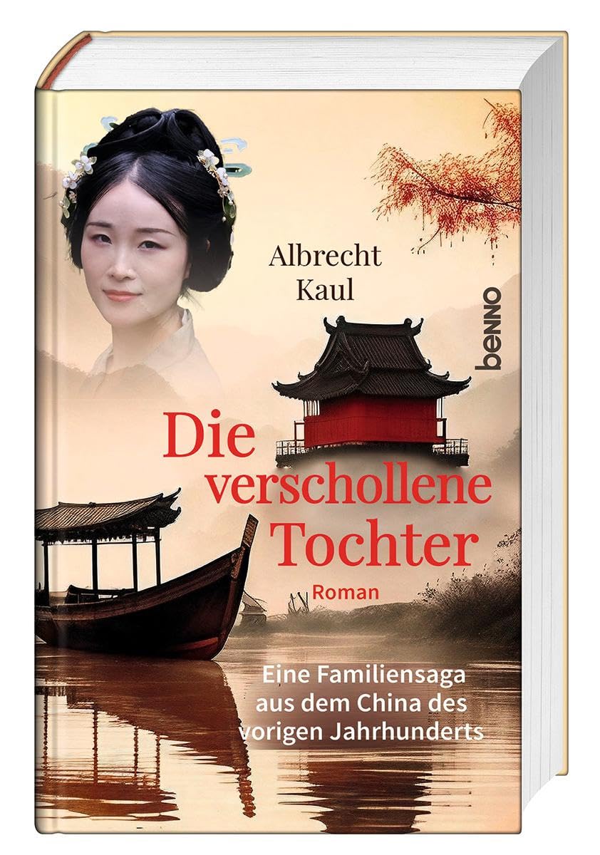 Die verschollene Tochter: Eine Familiensaga aus dem China des vorigen Jahrhunderts