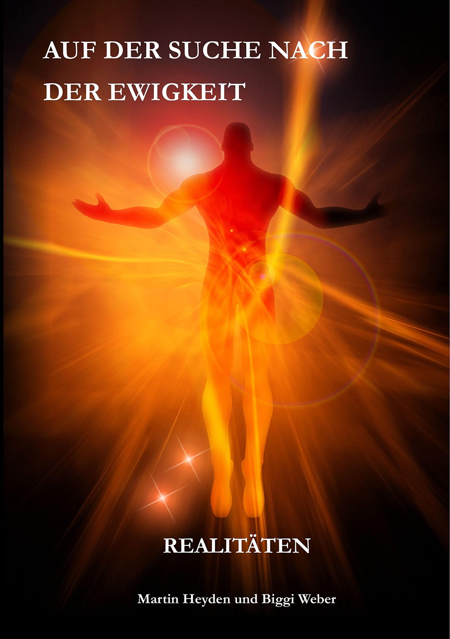 Auf der Suche nach der Ewigkeit: Realitäten