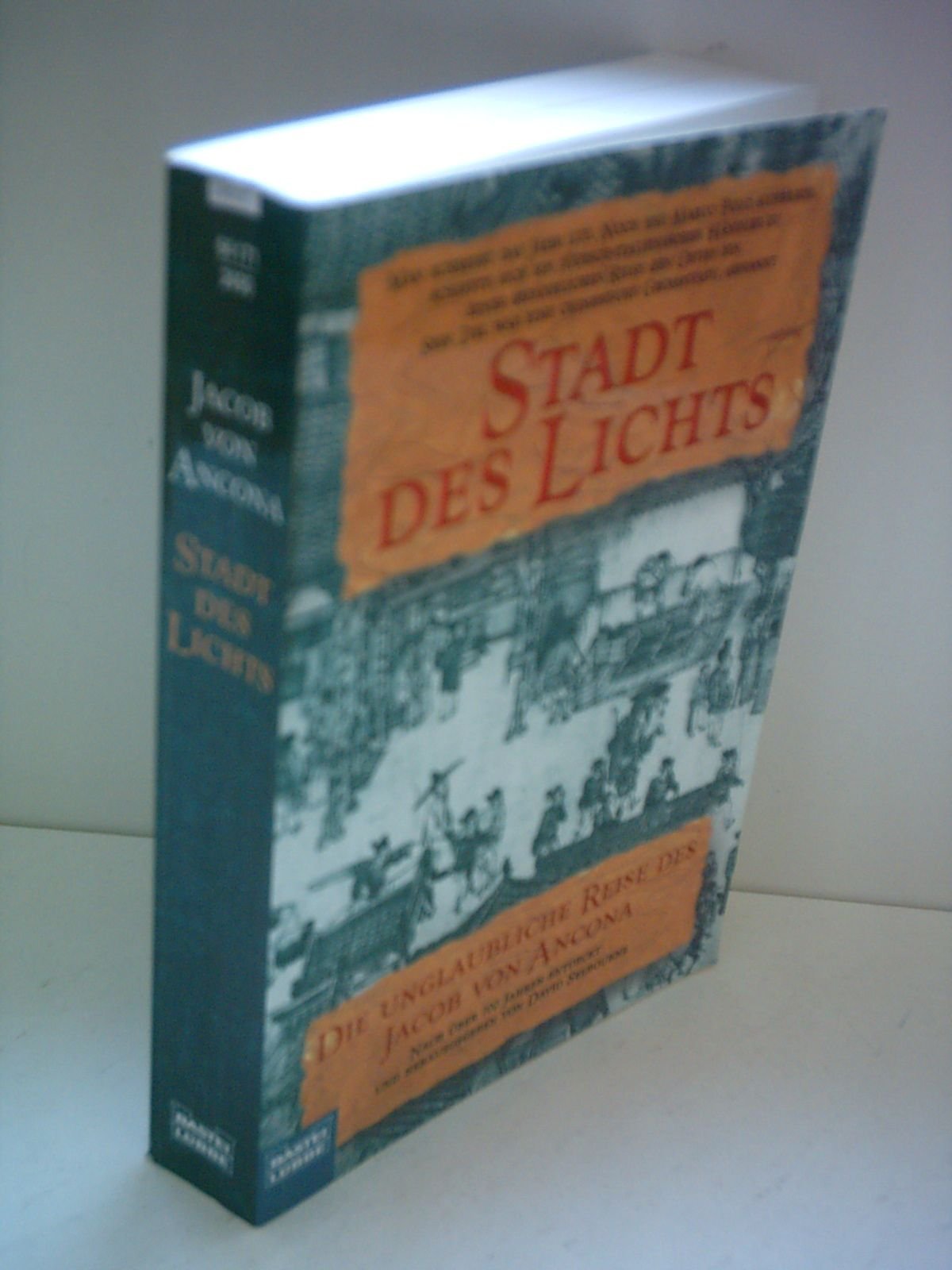 Stadt des Lichts. Die unglaubliche Reise des Jacob von Ancona: Die unglaubliche Reise des Jacob von Ancona - Nach (Geschichte. Bastei Lübbe Taschenbücher)