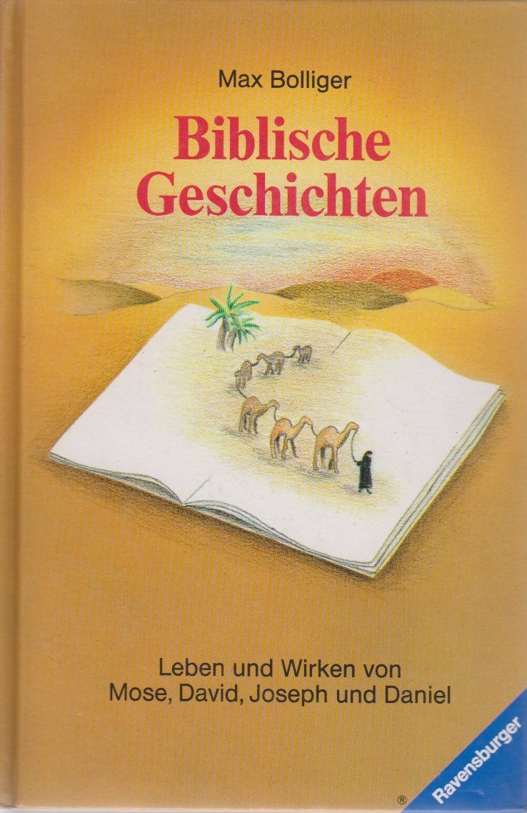 Biblische Geschichten. Joseph, Mose, David, Daniel.