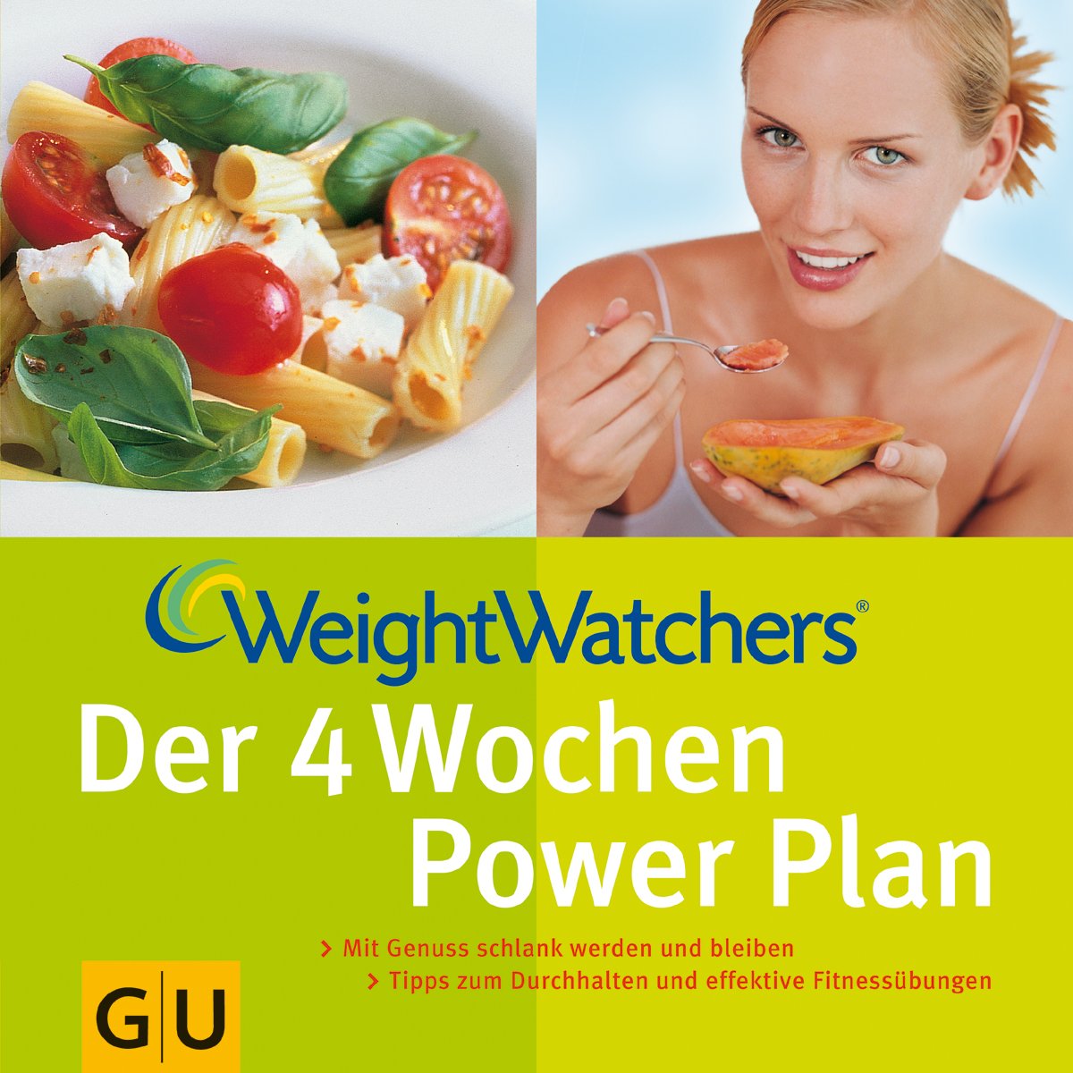 Weight Watchers Der 4 Wochen Power Plan: Mit Genuss schlank werden und bleiben